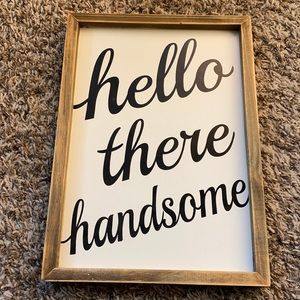 Hello there handsome sign